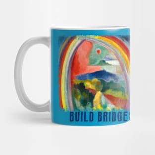 Build Bridges Not Walls Mug